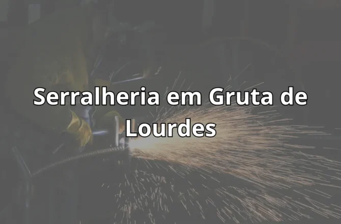 Serralheria em Gruta de Lourdes
